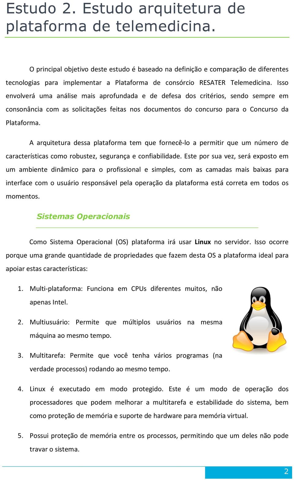 Isso envolverá uma análise mais aprofundada e de defesa dos critérios, sendo sempre em consonância com as solicitações feitas nos documentos do concurso para o Concurso da Plataforma.