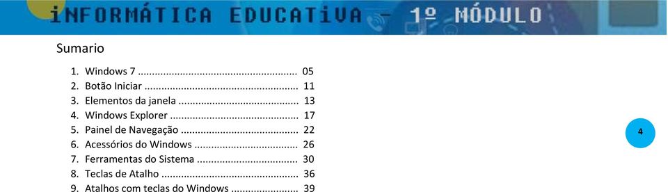 Painel de Navegação... 22 6. Acessórios do Windows... 26 7.