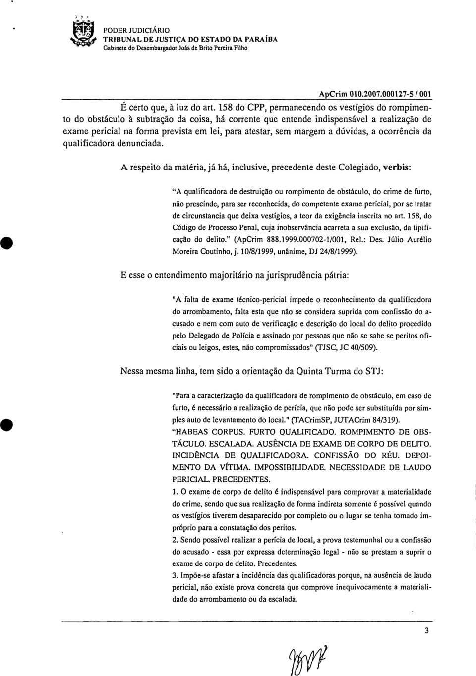 margem a dúvidas, a ocorrência da qualificadora denunciada.