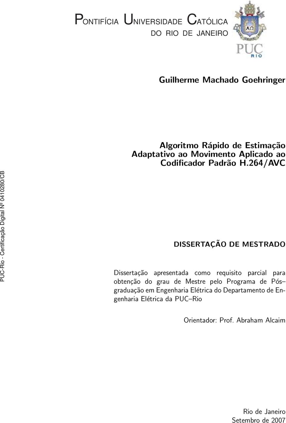264/AVC DISSERTAÇÃO DE MESTRADO Dissertação apresentada como requisito parcial para obtenção do grau de Mestre