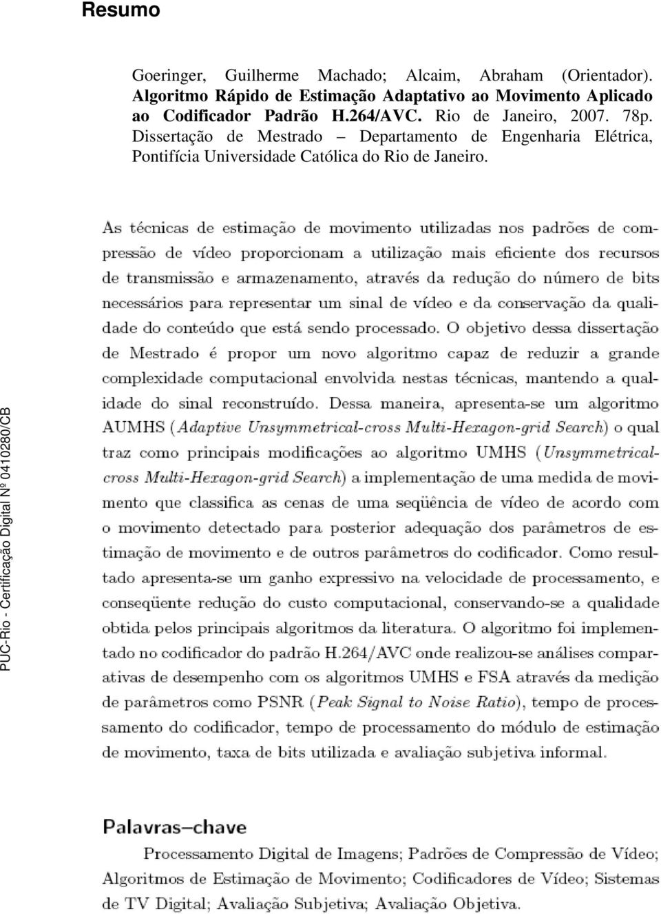 Codificador Padrão H.264/AVC. Rio de Janeiro, 2007. 78p.