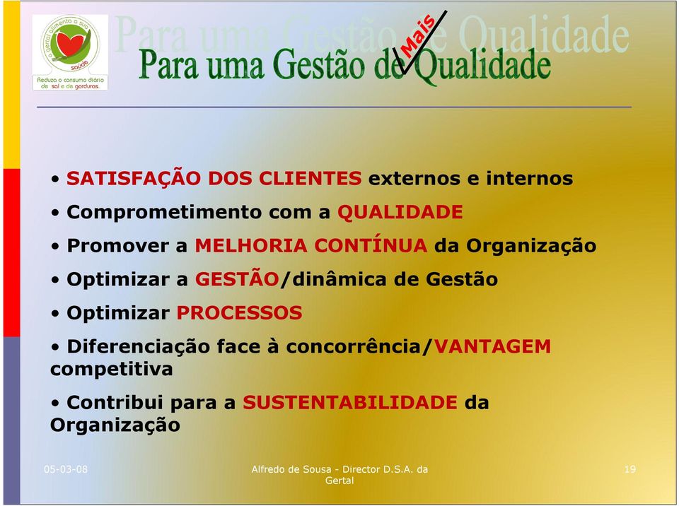 GESTÃO/dinâmica de Gestão Optimizar PROCESSOS Diferenciação face à