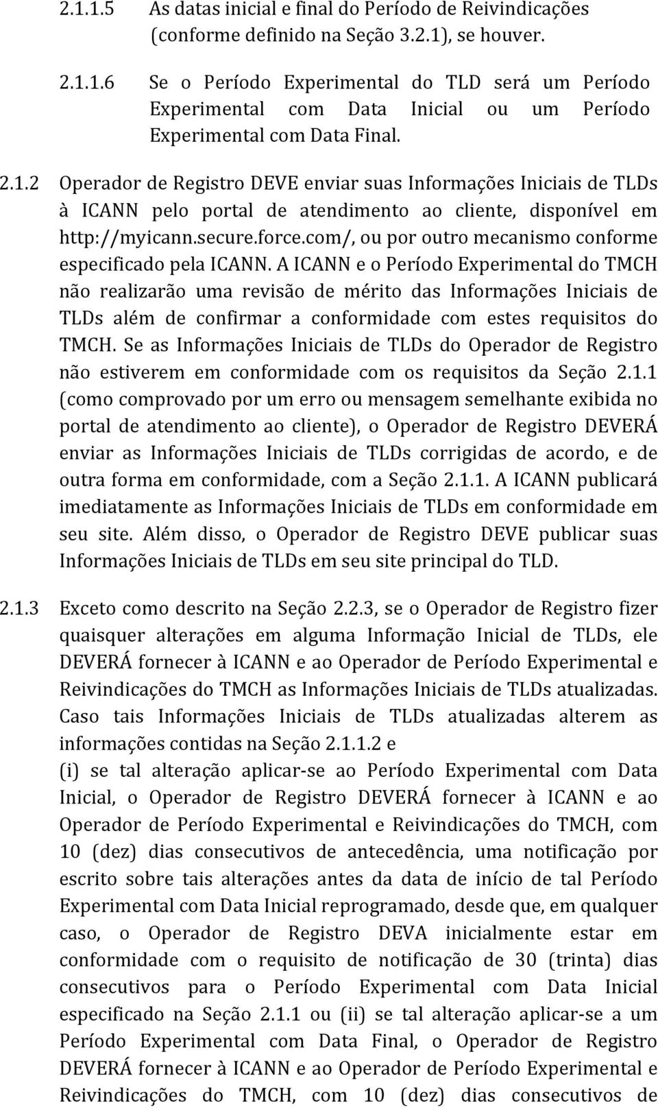 com/, ou por outro mecanismo conforme especificado pela ICANN.