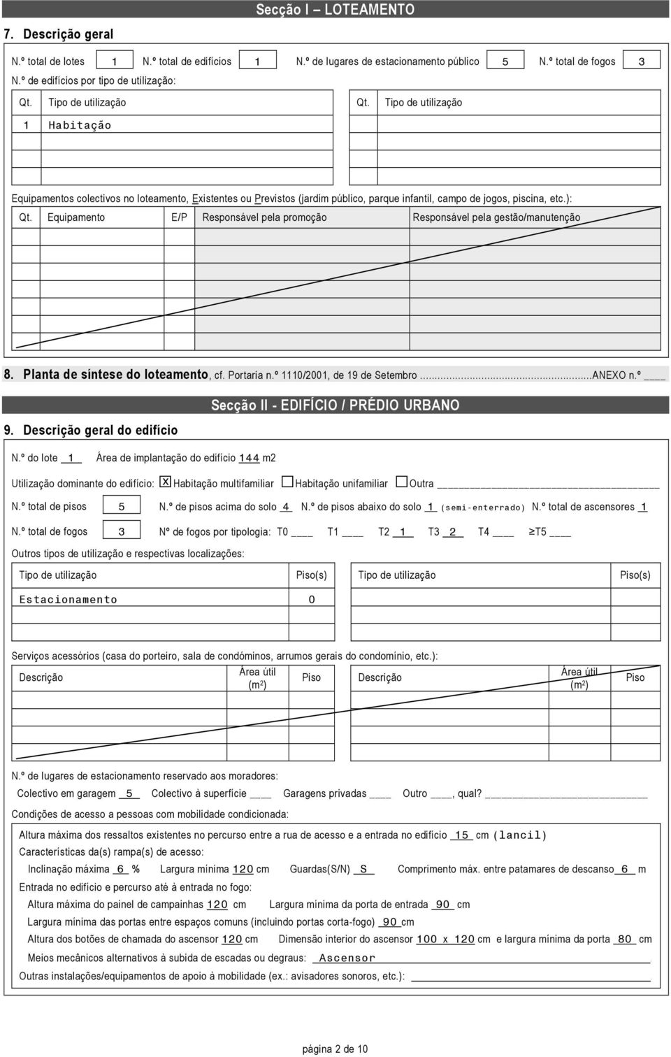 Equipamento E/P Responsável pela promoção Responsável pela gestão/manutenção 8. Planta de síntese do loteamento, cf. Portaria n.º 1110/2001, de 19 de Setembro...ANEXO n.