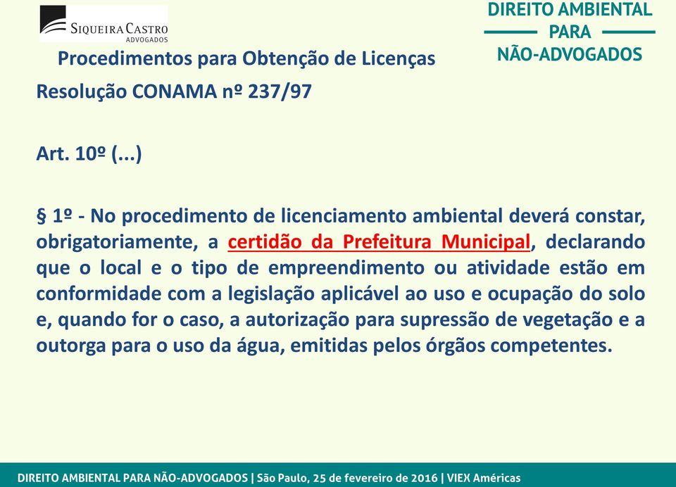 Municipal, declarando que o local e o tipo de empreendimento ou atividade estão em conformidade com a legislação