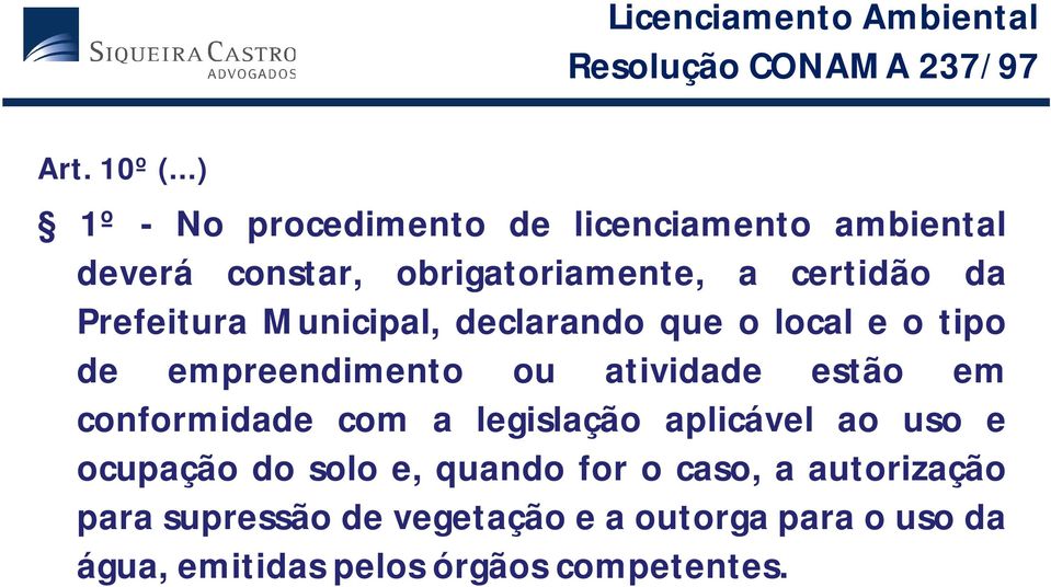 Prefeitura Municipal, declarando que o local e o tipo de empreendimento ou atividade estão em conformidade