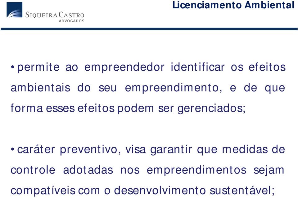 caráter preventivo, visa garantir que medidas de controle adotadas