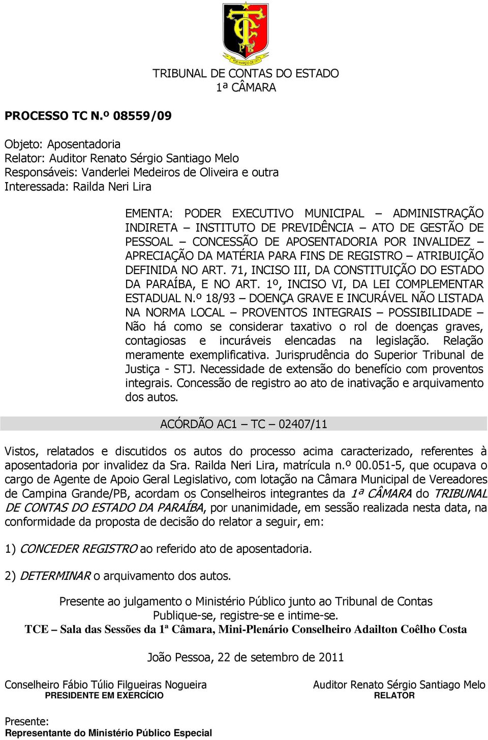 71, INCISO III, DA CONSTITUIÇÃO DO ESTADO DA PARAÍBA, E NO ART. 1º, INCISO VI, DA LEI COMPLEMENTAR ESTADUAL N.