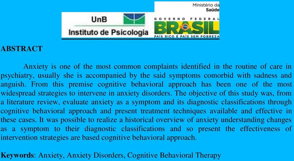The objective of this study was, from a literature review, evaluate anxiety as a symptom and its diagnostic classifications through cognitive behavioral approach and present treatment techniques