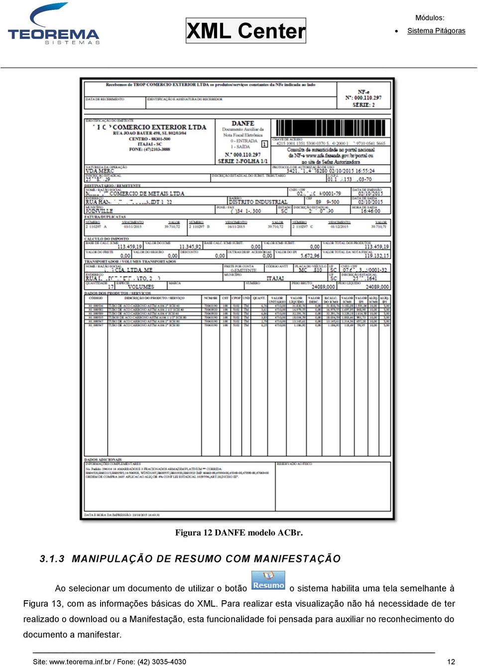 3 MANIPULAÇÃO DE RESUMO COM MANIFESTAÇÃO Ao selecionar um documento de utilizar o botão o sistema habilita uma