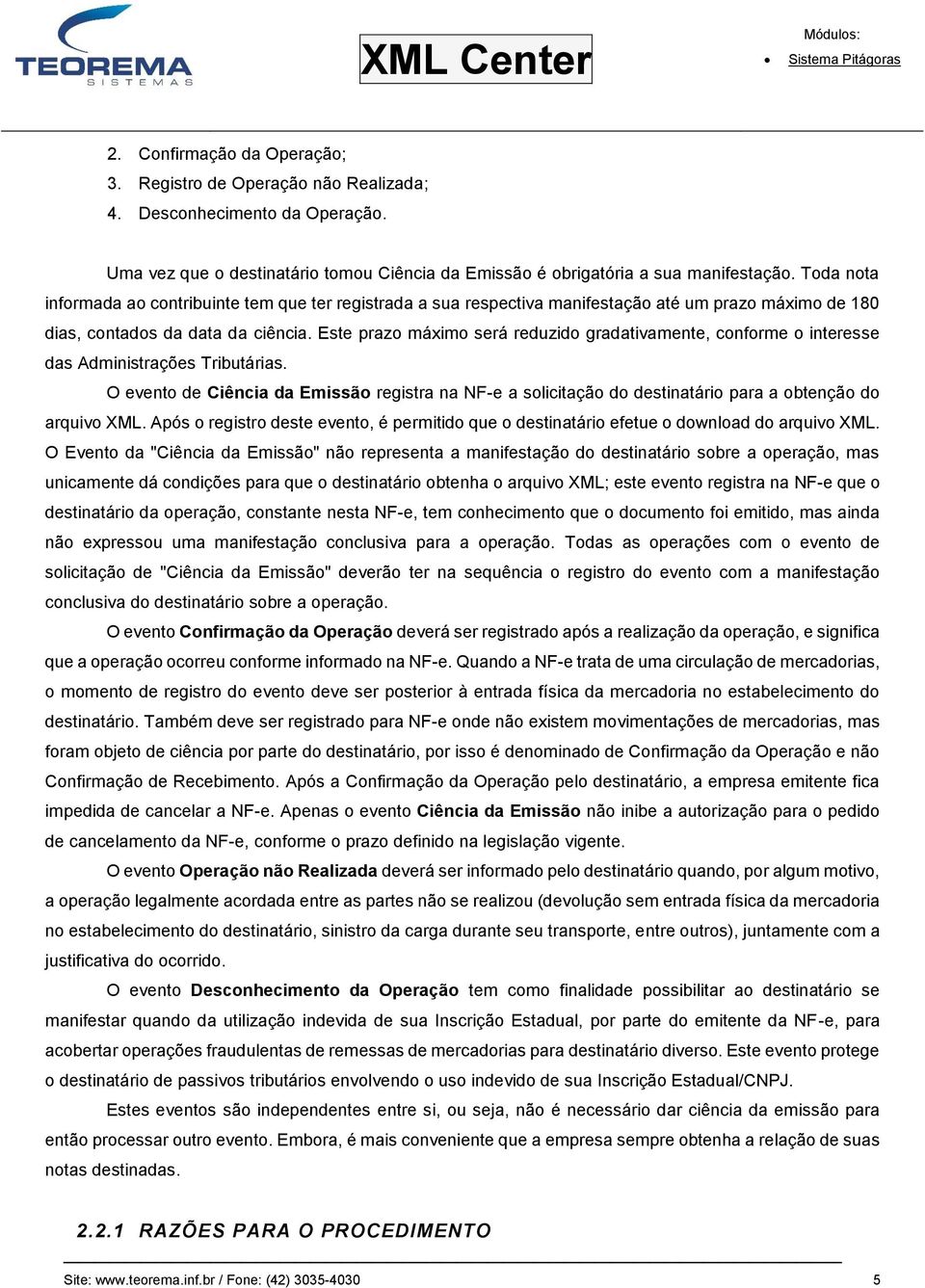 Este prazo máximo será reduzido gradativamente, conforme o interesse das Administrações Tributárias.