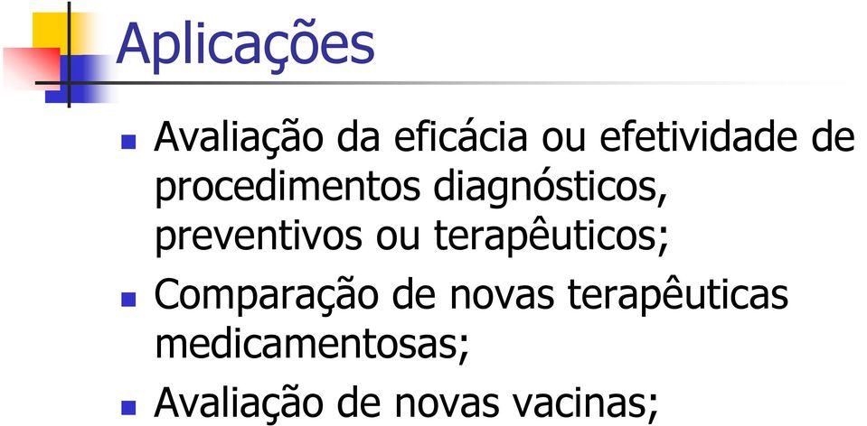 preventivos ou terapêuticos; Comparação de