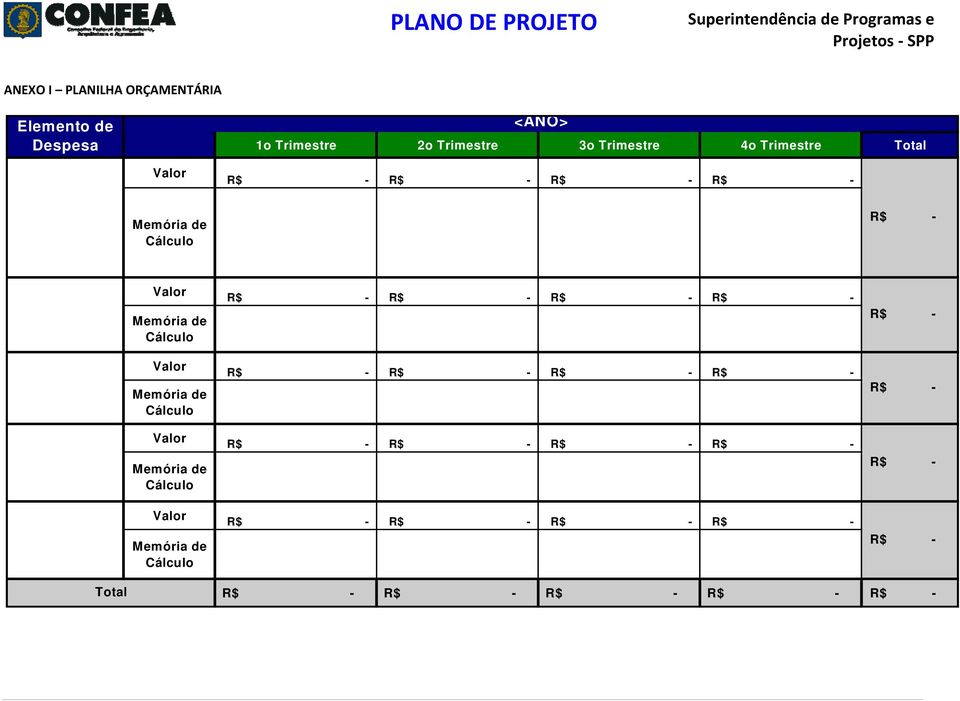 - R$ - R$ - R$ - Valor Memória de Cálculo R$ - R$ - R$ - R$ - R$ - Valor Memória de Cálculo R$ -