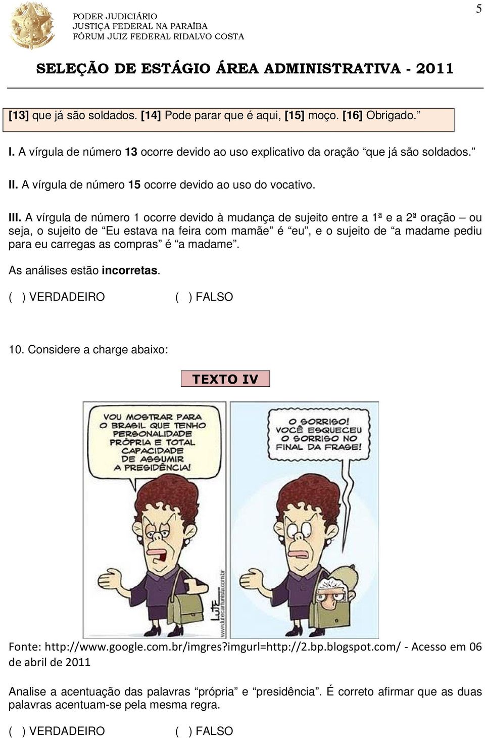 A vírgula de número 1 ocorre devido à mudança de sujeito entre a 1ª e a 2ª oração ou seja, o sujeito de Eu estava na feira com mamãe é eu, e o sujeito de a madame pediu para eu carregas