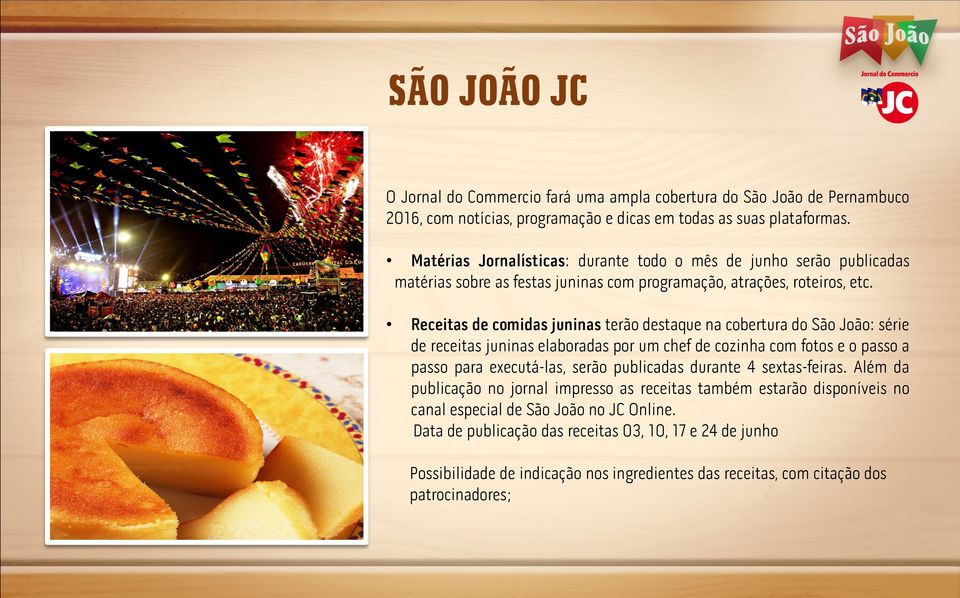 Receitas de comidas juninas terão destaque na cobertura do São João: série de receitas juninas elaboradas por um chef de cozinha com fotos e o passo a passo para executá-las, serão publicadas