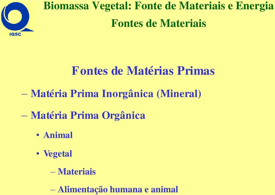 (Mineral) Matéria Prima Orgânica