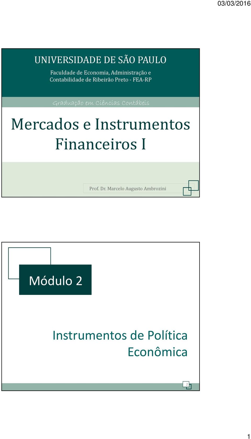 Contábeis Mercados e Instrumentos Financeiros I Prof. Dr.