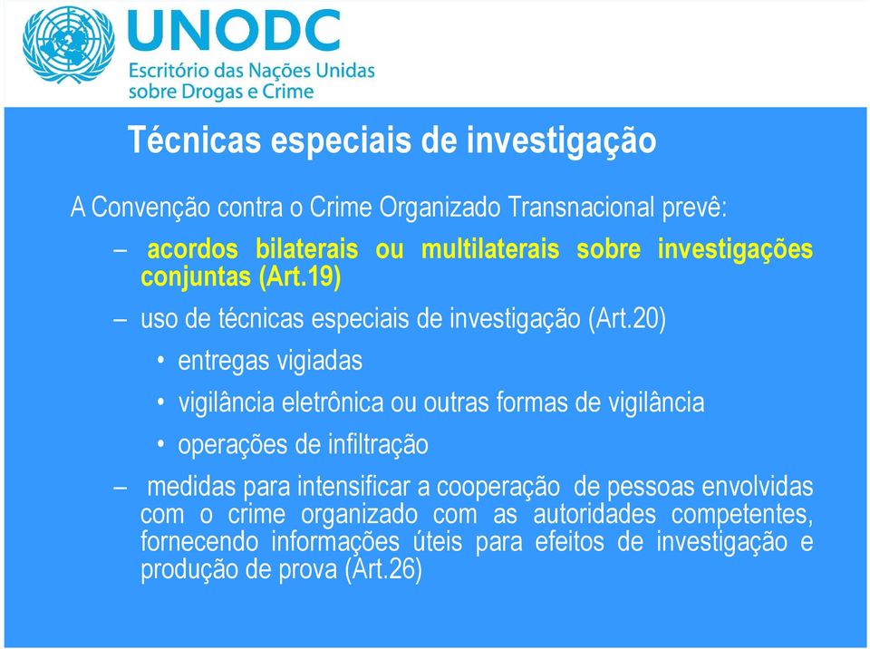 20) entregas vigiadas vigilância eletrônica ou outras formas de vigilância operações de infiltração medidas para intensificar a