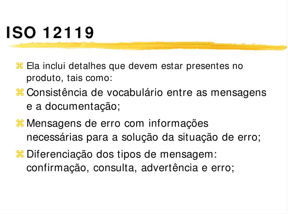 Mensagens de erro com informações necessárias para a solução da situação de