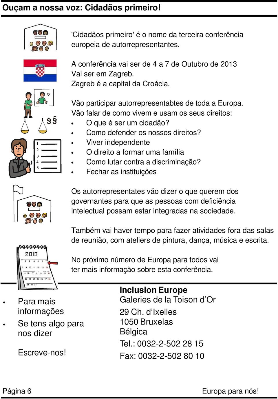 Viver independente O direito a formar uma família Como lutar contra a discriminação?