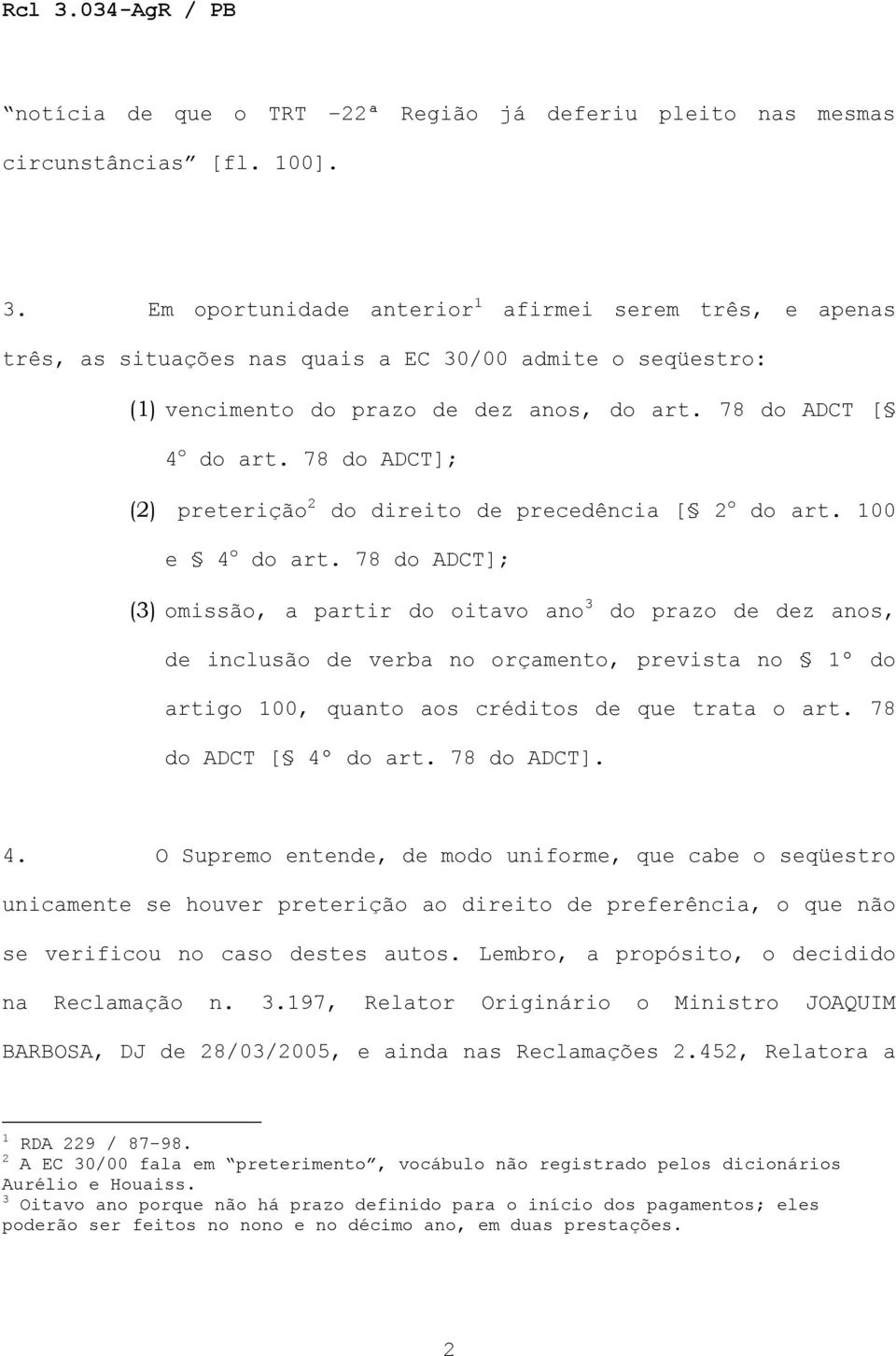 78 do ADCT]; (2) preterição 2 do direito de precedência [ 2 o do art. 100 e 4 o do art.