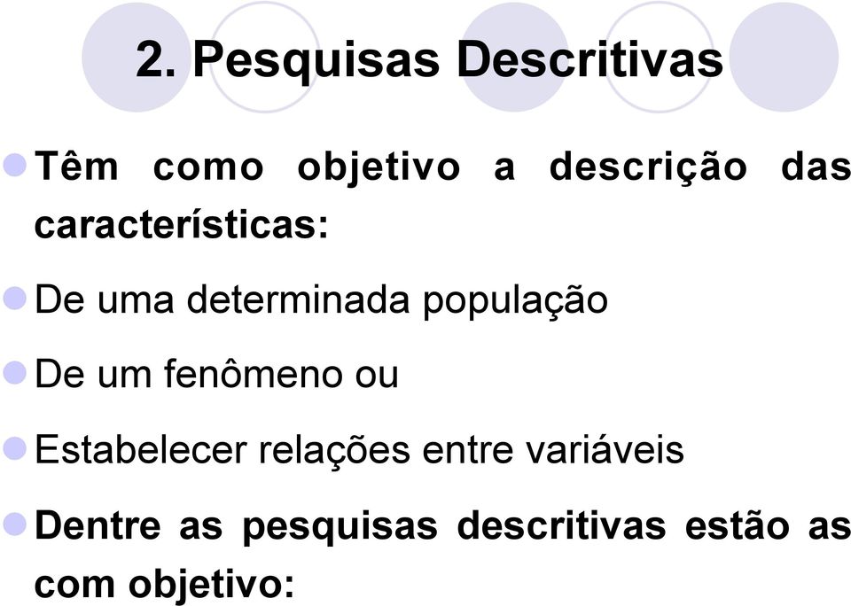 população l De um fenômeno ou l Estabelecer relações