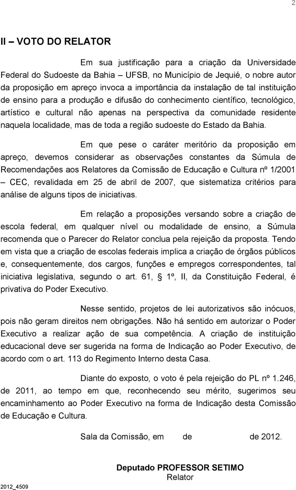 mas de toda a região sudoeste do Estado da Bahia.