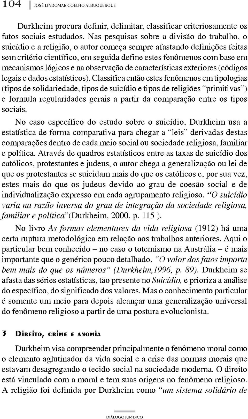 lógicos e na observação de características exteriores (códigos legais e dados estatísticos).