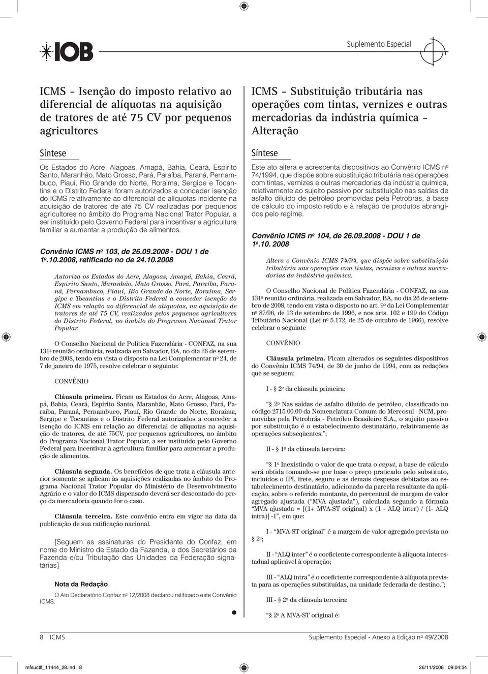 diferencial de alíquotas incidente na aquisição de tratores de até 75 CV realizadas por pequenos agricultores no âmbito do Programa Nacional Trator Popular, a ser instituído pelo Governo Federal para