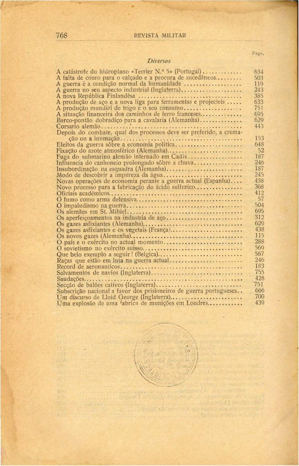 ................................. 385 A produção de aço e a nova liga para ferramentas e projecteis..... 633 A produção mundial de trigo e o seu consumo.