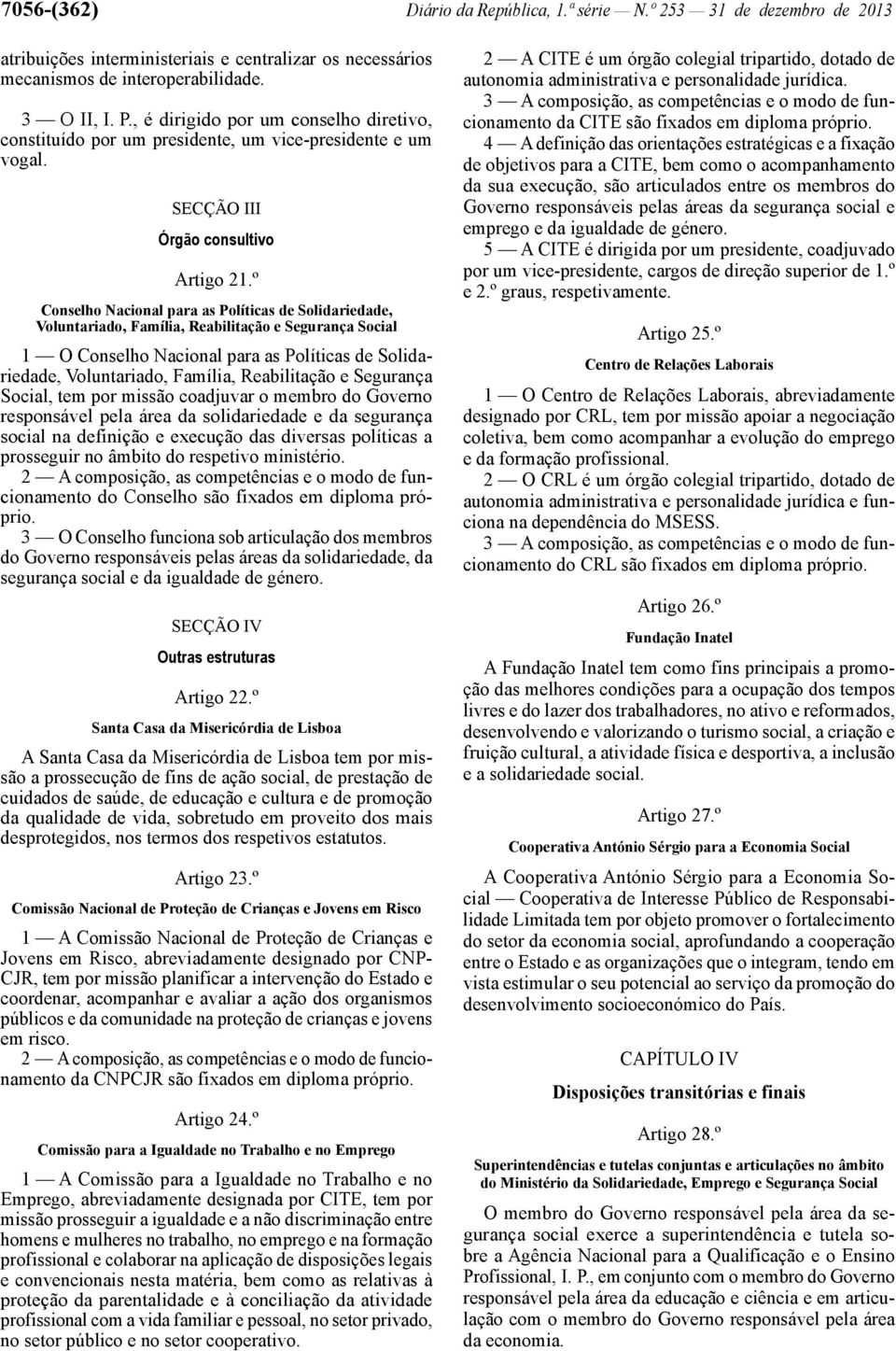 º Conselho Nacional para as Políticas de Solidariedade, Voluntariado, Família, Reabilitação e Segurança Social 1 O Conselho Nacional para as Políticas de Solidariedade, Voluntariado, Família,