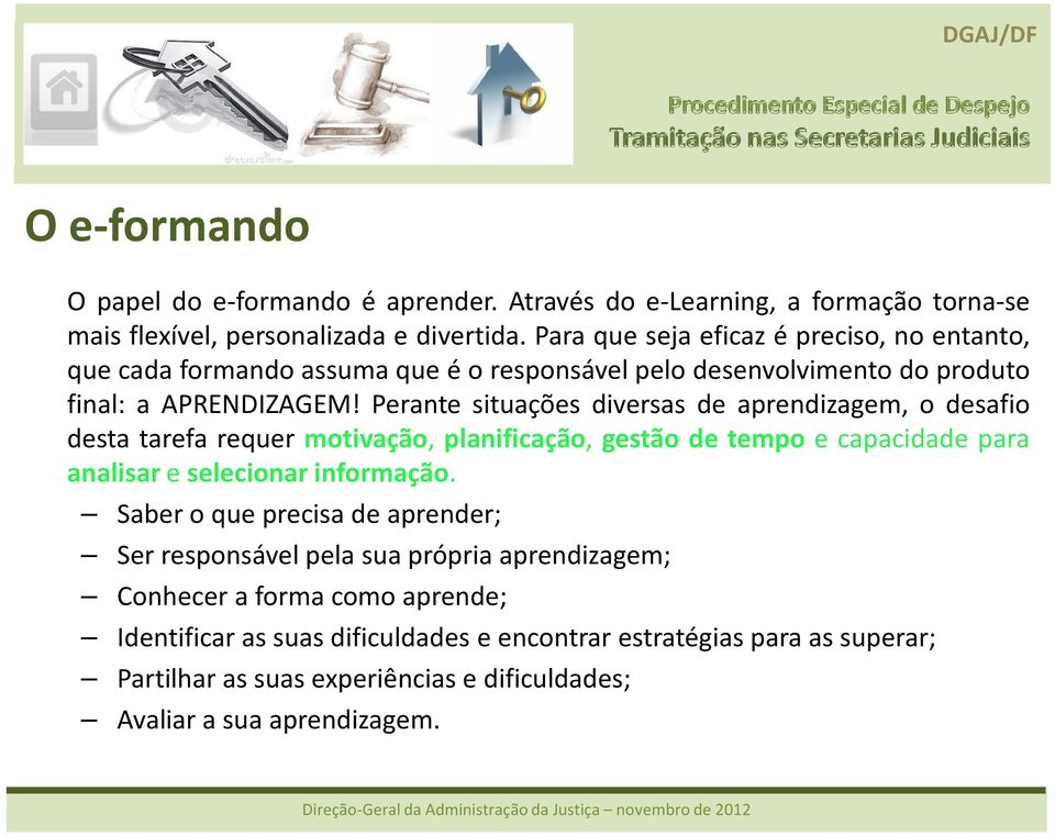 Perante situações diversas de aprendizagem, o desafio desta tarefa requer motivação, planificação, gestão de tempo e capacidade para analisar e selecionar informação.