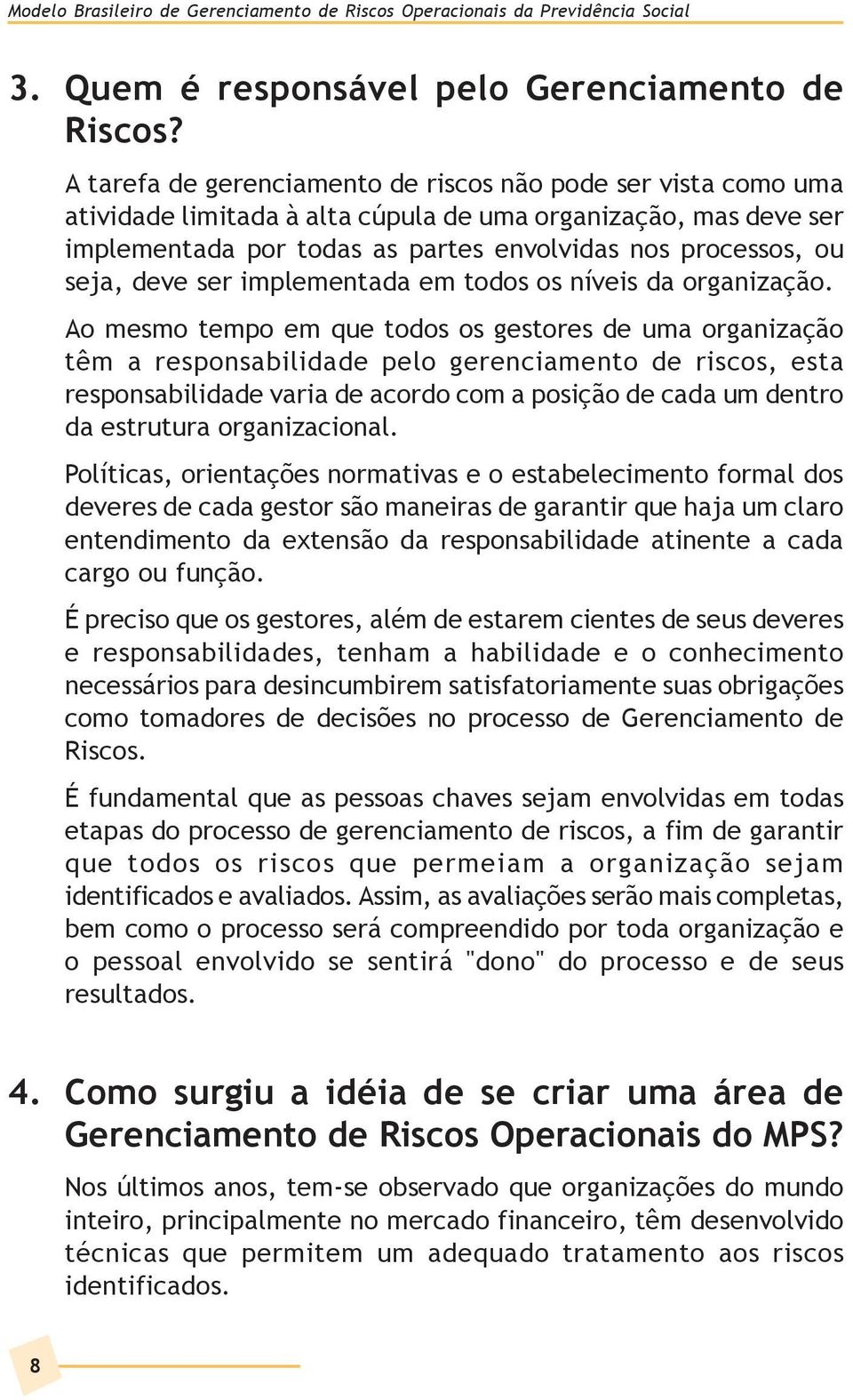 deve ser implementada em todos os níveis da organização.