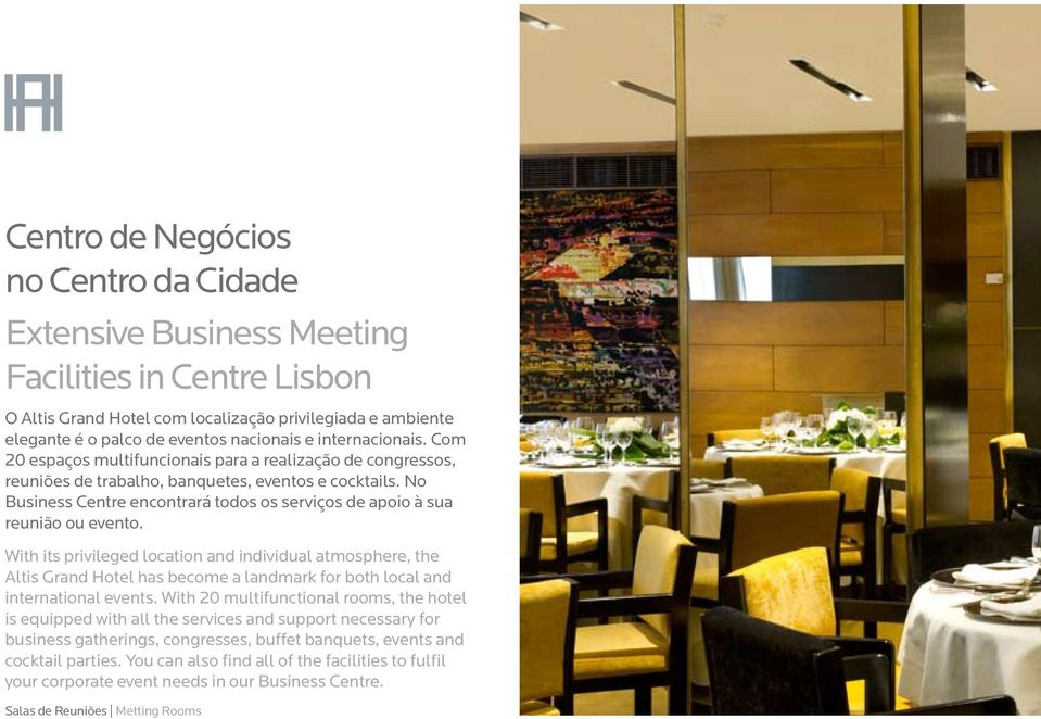 No Business Centre encontrará todos os serviços de apoio à sua reunião ou evento.
