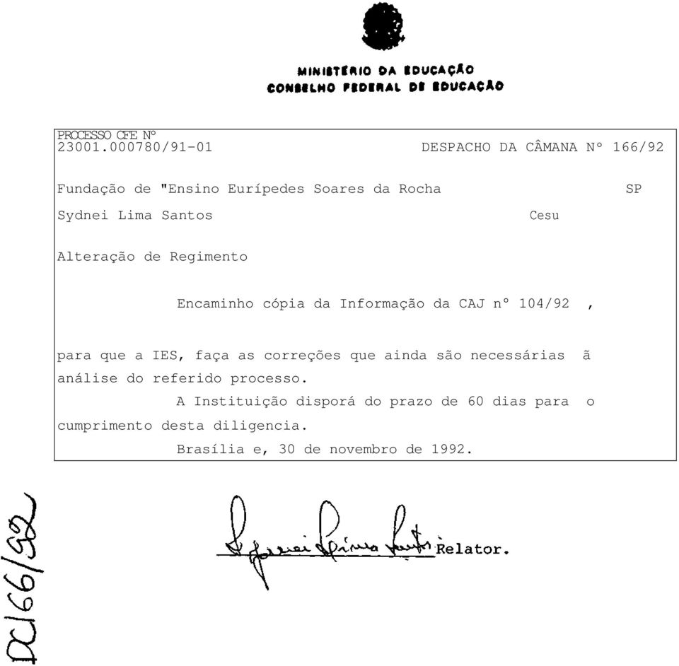 Santos Cesu SP Alteração de Regimento Encaminho cópia da Informação da CAJ n 104/92, para que a IES,