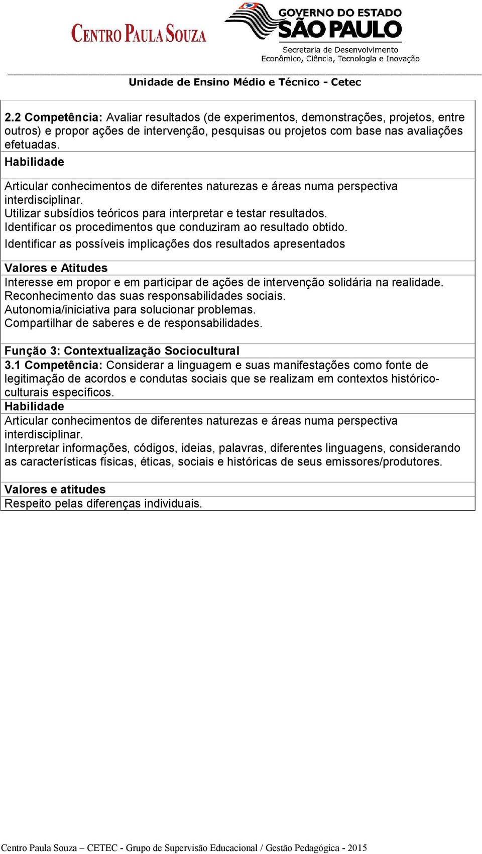 Identificar os procedimentos que conduziram ao resultado obtido.