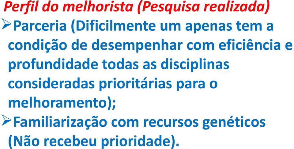 profundidade todas as disciplinas consideradas prioritárias para o