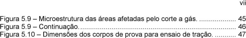 corte a gás.... 45 9 Continuação.