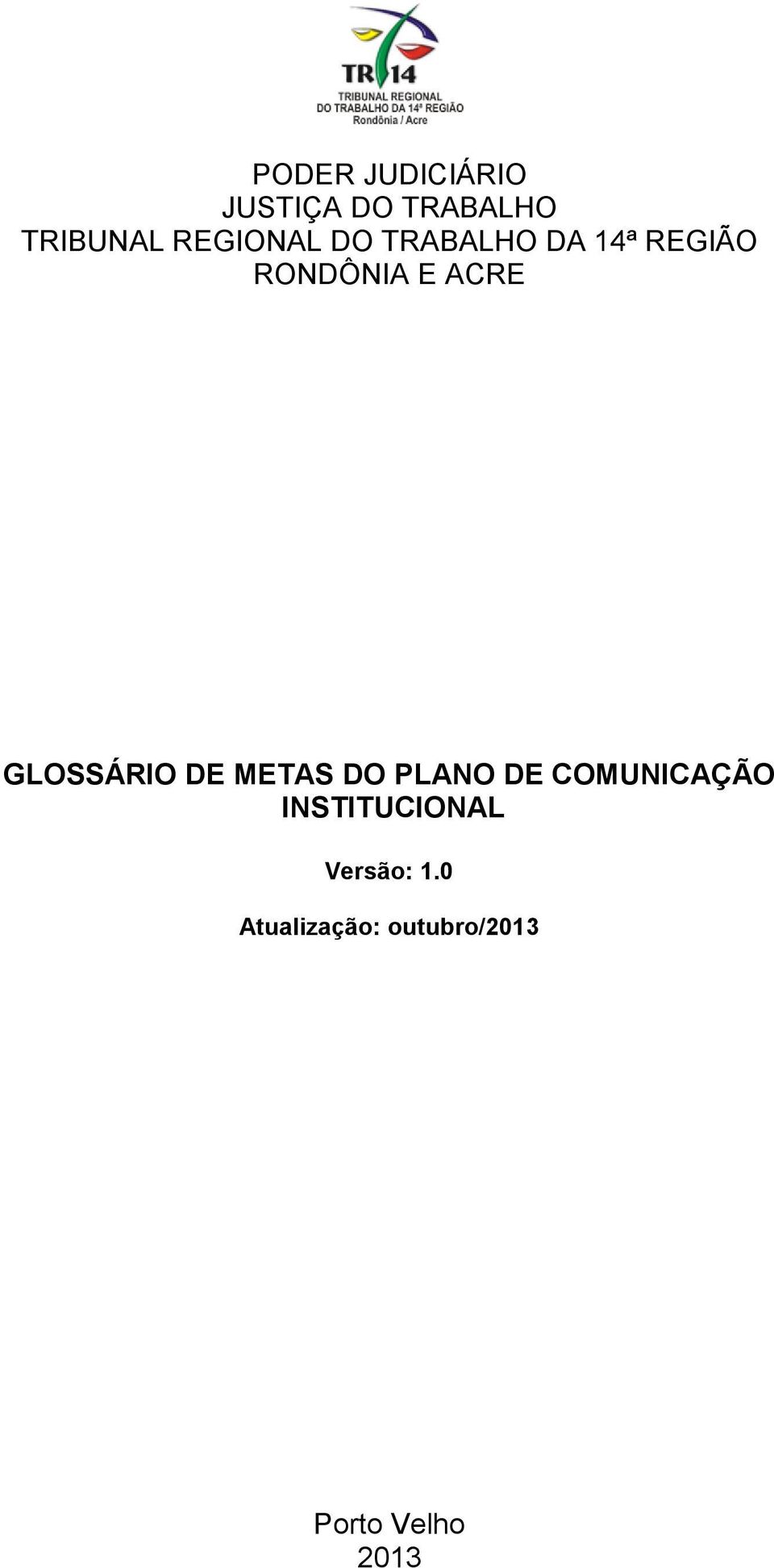 GLOSSÁRIO DE METAS DO PLANO DE COMUNICAÇÃO