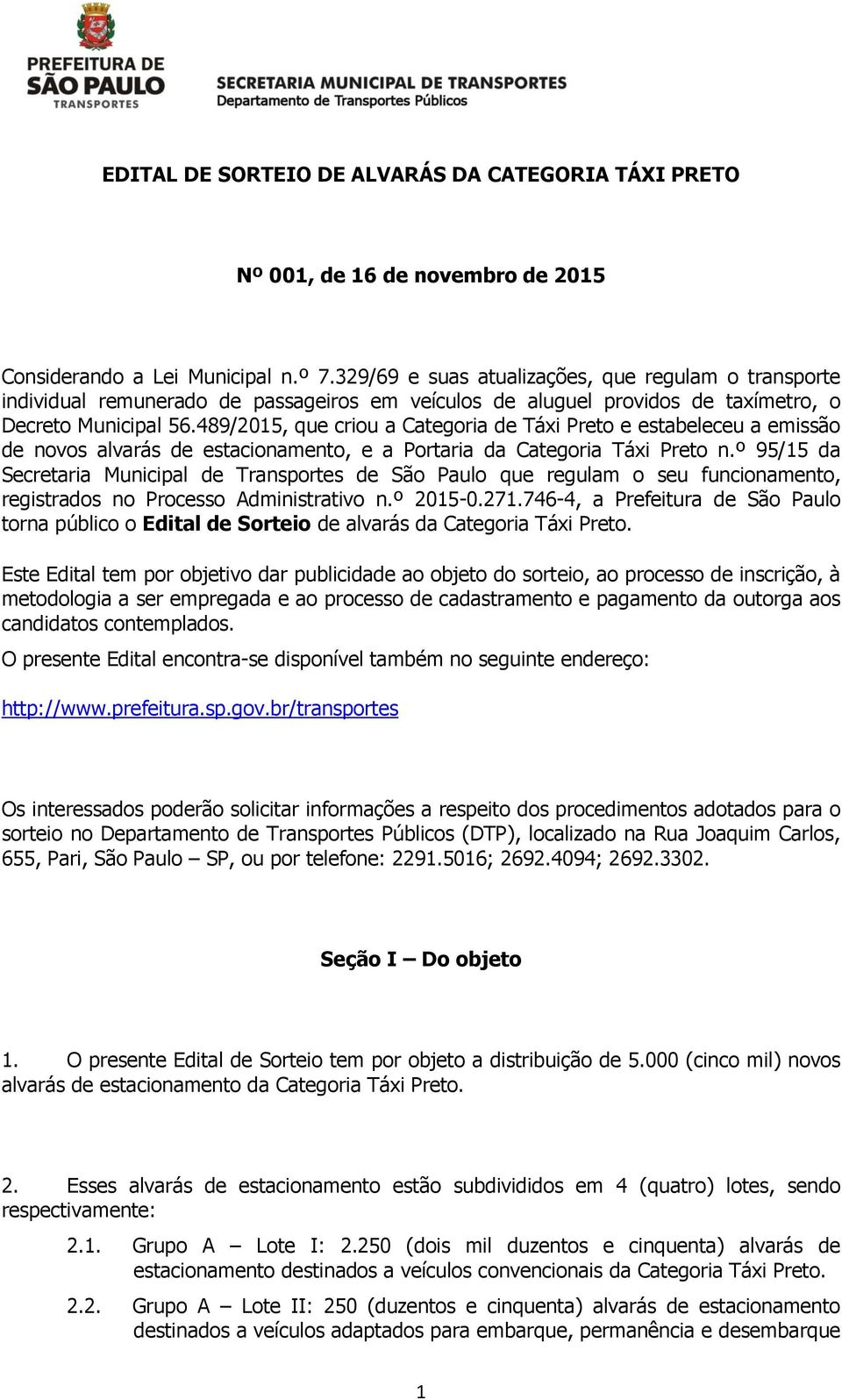 489/2015, que criou a Categoria de Táxi Preto e estabeleceu a emissão de novos alvarás de estacionamento, e a Portaria da Categoria Táxi Preto n.