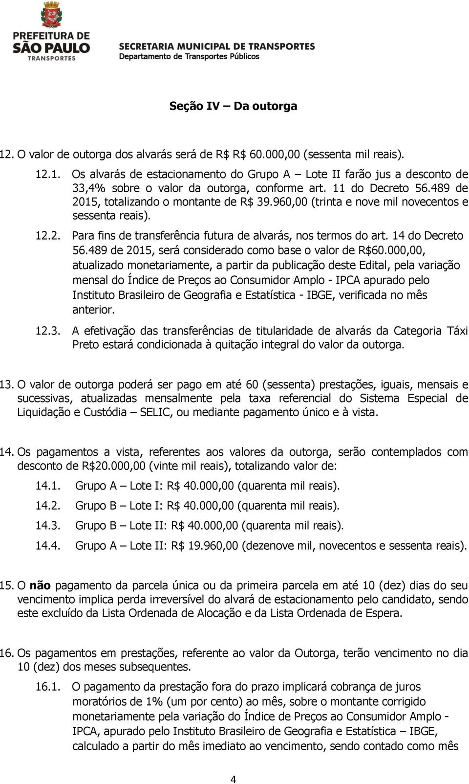 14 do Decreto 56.489 de 2015, será considerado como base o valor de R$60.