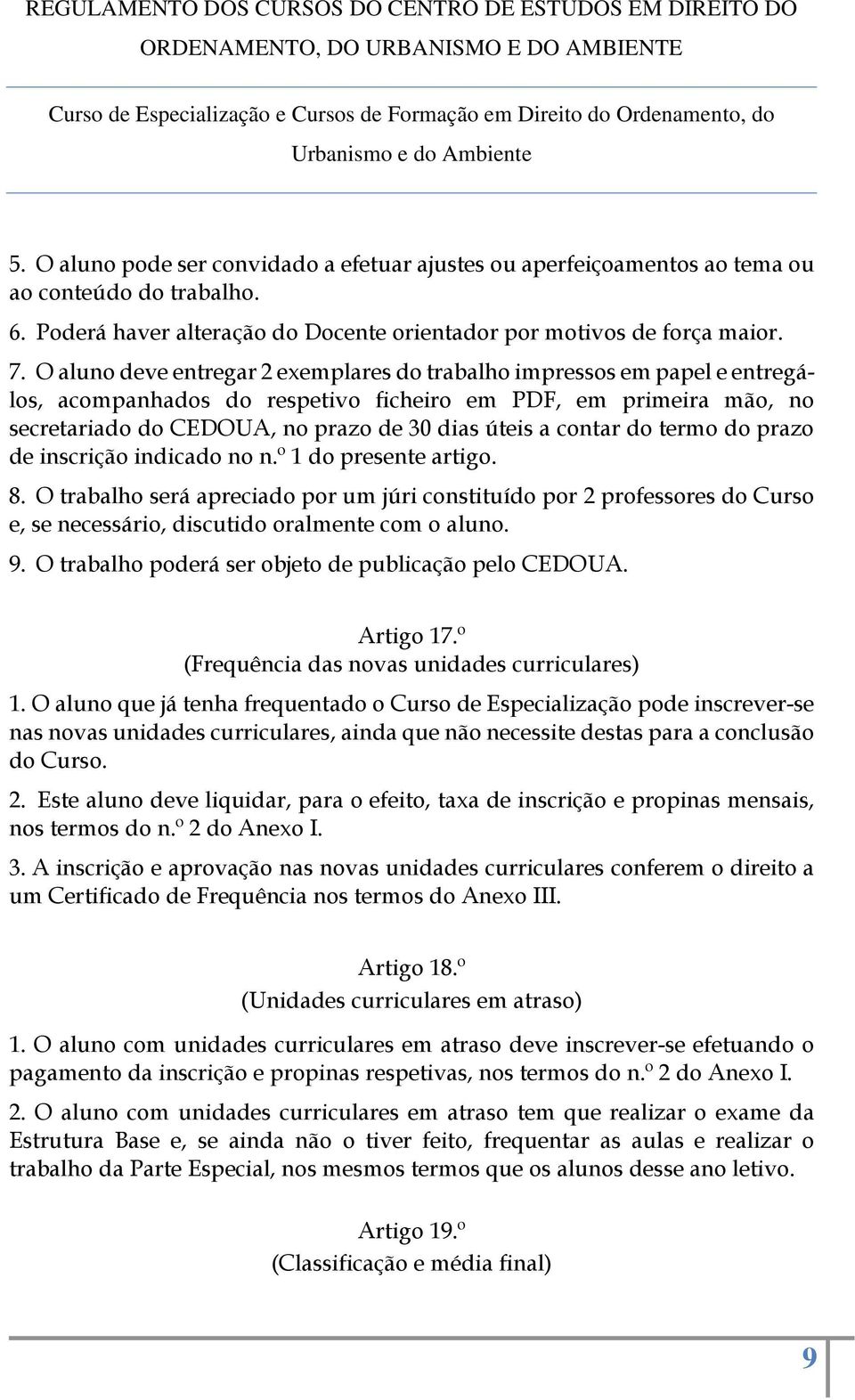 contar do termo do prazo de inscrição indicado no n.º 1 do presente artigo. 8.