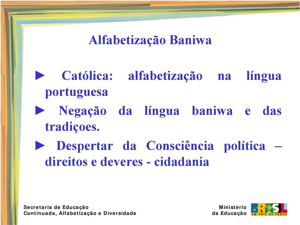 da língua baniwa e das tradiçoes.