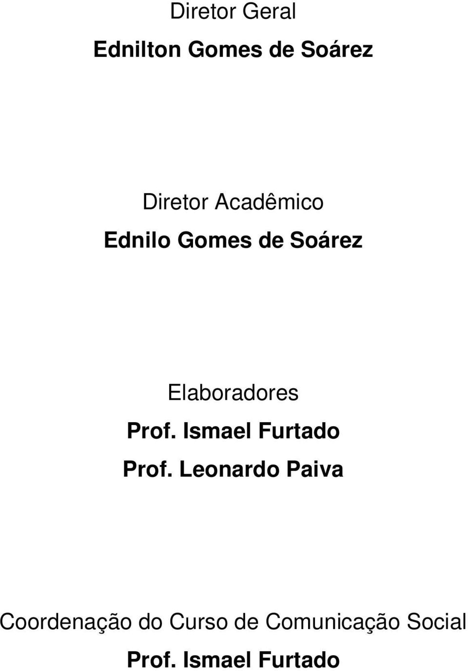 Prof. Ismael Furtado Prof.