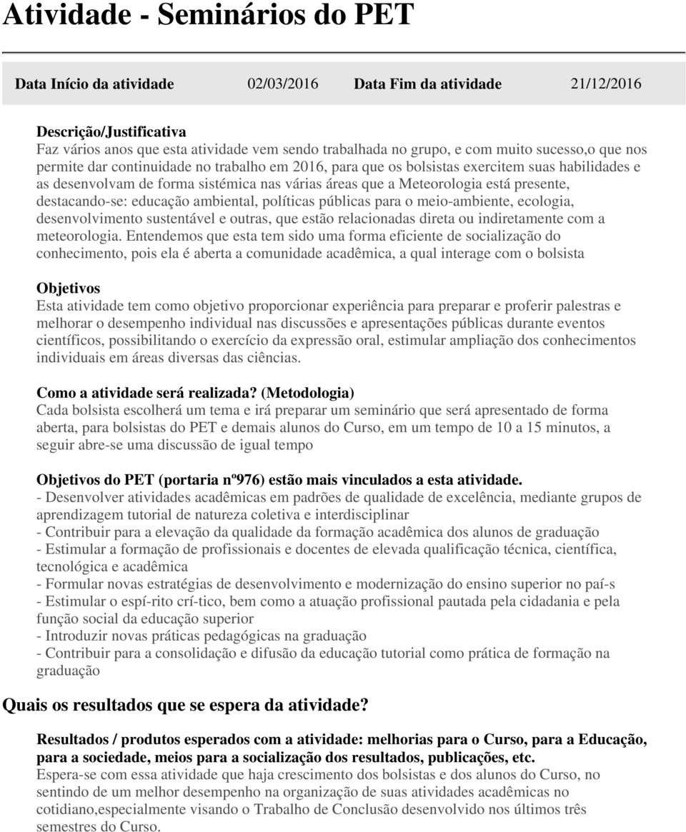 desenvolvimento sustentável e outras, que estão relacionadas direta ou indiretamente com a meteorologia.