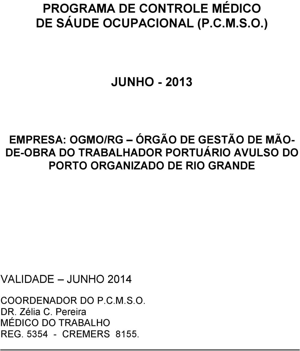 AVULSO DO PORTO ORGANIZADO DE RIO GRANDE VALIDADE JUNHO 2014 COORDENADOR DO