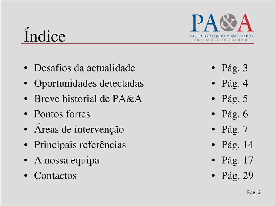 intervenção Principais referências A nossa equipa