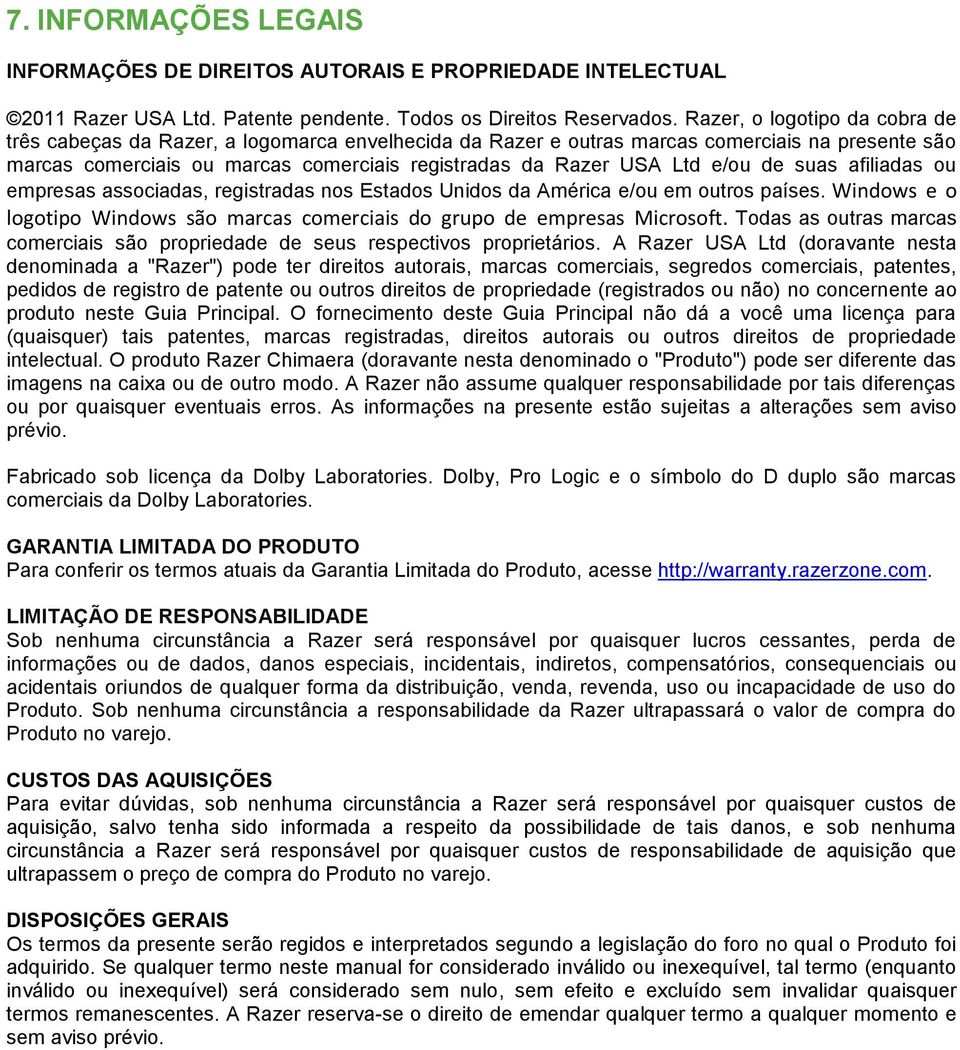 e/ou de suas afiliadas ou empresas associadas, registradas nos Estados Unidos da América e/ou em outros países. Windows e o logotipo Windows são marcas comerciais do grupo de empresas Microsoft.