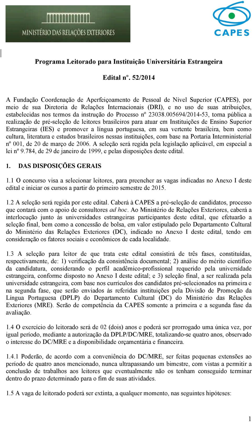 termos da instrução do Processo nº 23038.