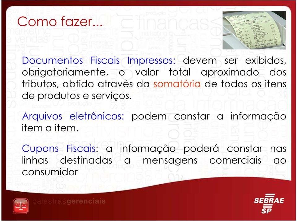 aproximado dos tributos, obtido através da somatória de todos os itens de produtos e